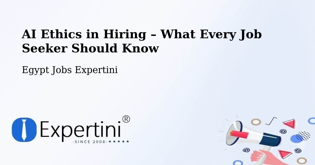 AI Ethics in Recruitment & Hiring – Dishnā - Dishnā, Egypt Jobs Expertini