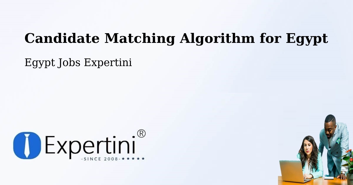 Candidate Matching Algorithm Overview – Dishnā - Egypt Jobs Expertini