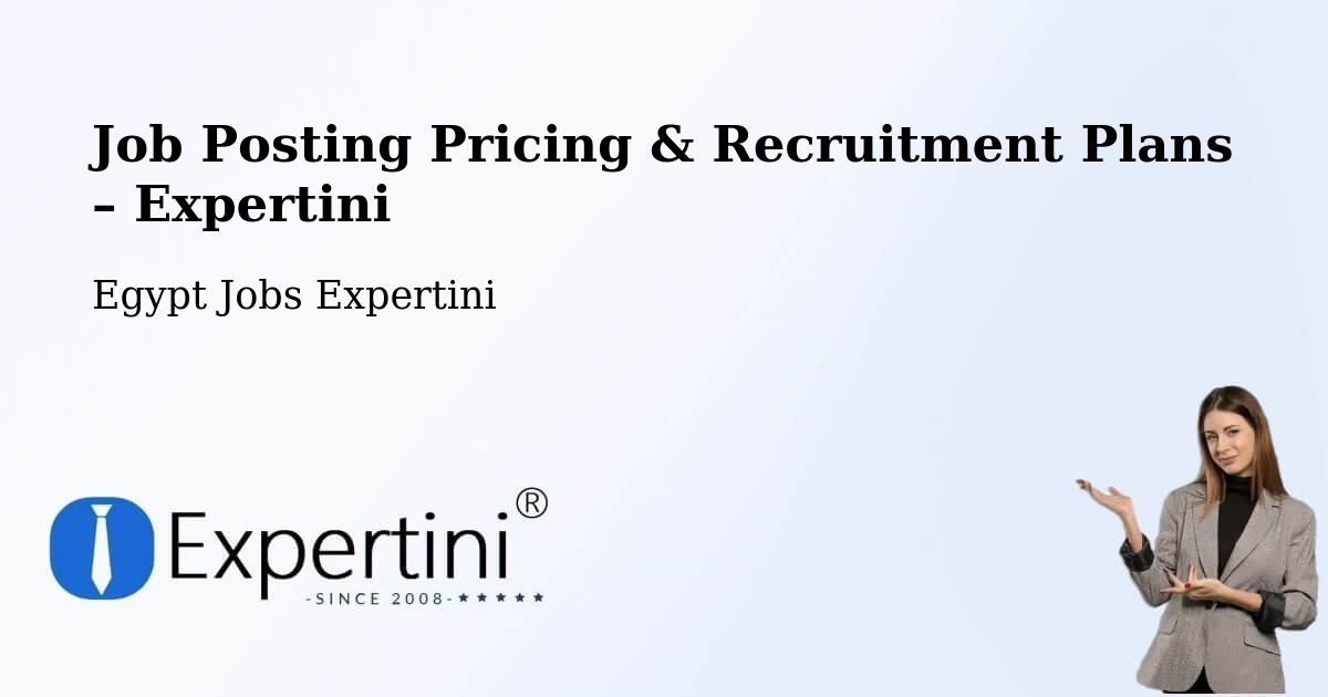 Job Posting Pricing & Recruitment Plans – Dishnā - Dishnā, Egypt Jobs Expertini
